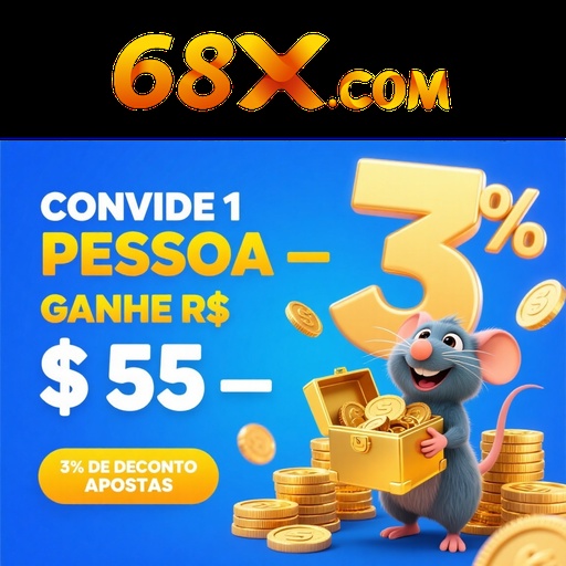 68X Indique amigos para receber um bônus